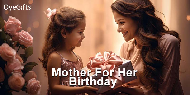 Birthday Gifts for Mother