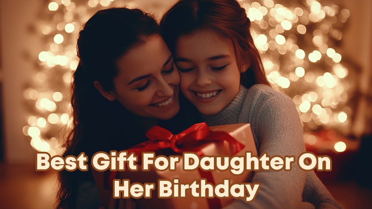 Birthday Gifts For Daughter
