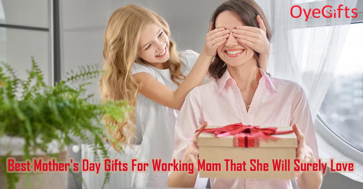 Best Mother's Day Gifts For Working Mom That She Will Surely Love
