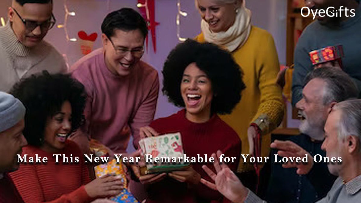 Make This New Year Remarkable for Your Loved Ones