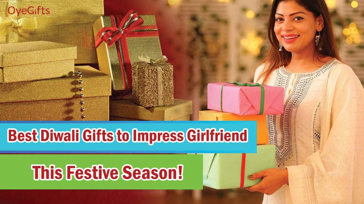 Best Diwali Gifts to Impress Girlfriend