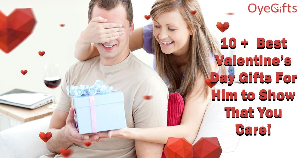 10+ Best Valentine’s Day Gifts For Him to Show That You Care!