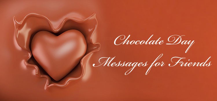 Chocolate Day Messages for Friends