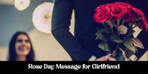 Rose Day Message for Girlfriend 