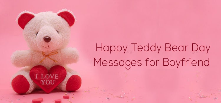 Happy Teddy Bear Day Messages for Boyfriend